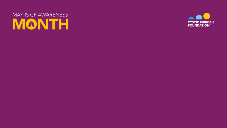 This is a virtual background for use on your next video call. The background is purple with "May is CF Awareness Month" in small, yellow letters in the top left corner and the Foundation's logo in the top right corner.