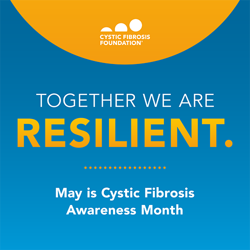 Graphic with blue background and yellow half circle in top center. Text reads, "Together we are resilient. May is Cystic Fibrosis Awareness Month."