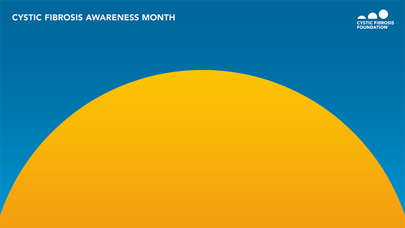 Graphic with blue background and yellow half circle in bottom center Small text in the top left corner reads, "Cystic Fibrosis Awareness Month." CF Foundation logo in the top right corner.